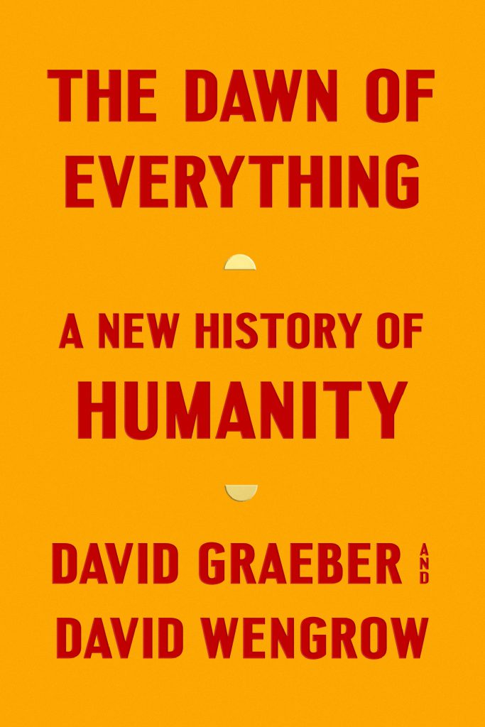 A yellow book cover shows the title “The Dawn of Everything: A New History of Humanity” in red font.