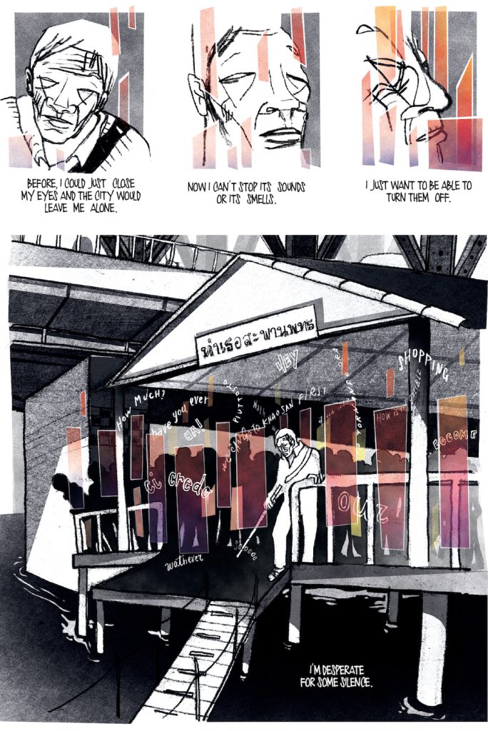 Three small panels show illustrations of a man’s face and shoulders in black and white, surrounded with colored panels. Below, text boxes read: “Before, I could just close my eyes and the city would leave me alone. Now I can’t stop its sounds or its smells. I just want to be able to turn them off.” Below the small panels, a large panel shows an illustration of the man with a walking stick at the top of stairs at the front of a building. He’s surrounded by colored panels and people, with words and snippets of conversation in different languages floating in the air. At the bottom, a text box reads: “I’m desperate for some silence.”
