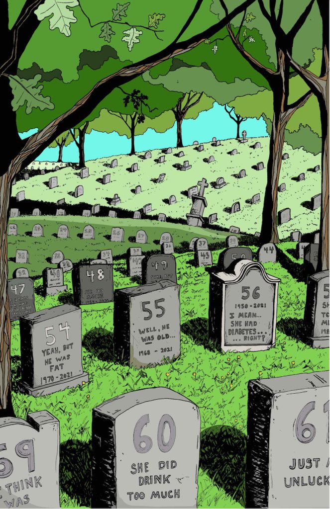 A cartoon drawing shows rows of gray tombstones on grassy hills under full green trees. The tombstones are engraved with numbers and writing, such as, “54: Yeah, but he was fat,” and “55: “Well, he was old,” and “60: She did drink too much.”