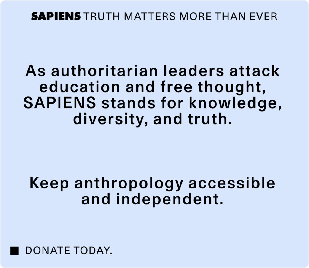 A SAPIENS message about standing for knowledge, diversity, and truth against attacks on education, urging donations to keep anthropology accessible and independent.